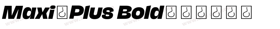 Maxi-Plus Bold字体转换
